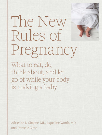 Book- The New Rules of Pregnancy- AL. Simone, J Worth & D Claro